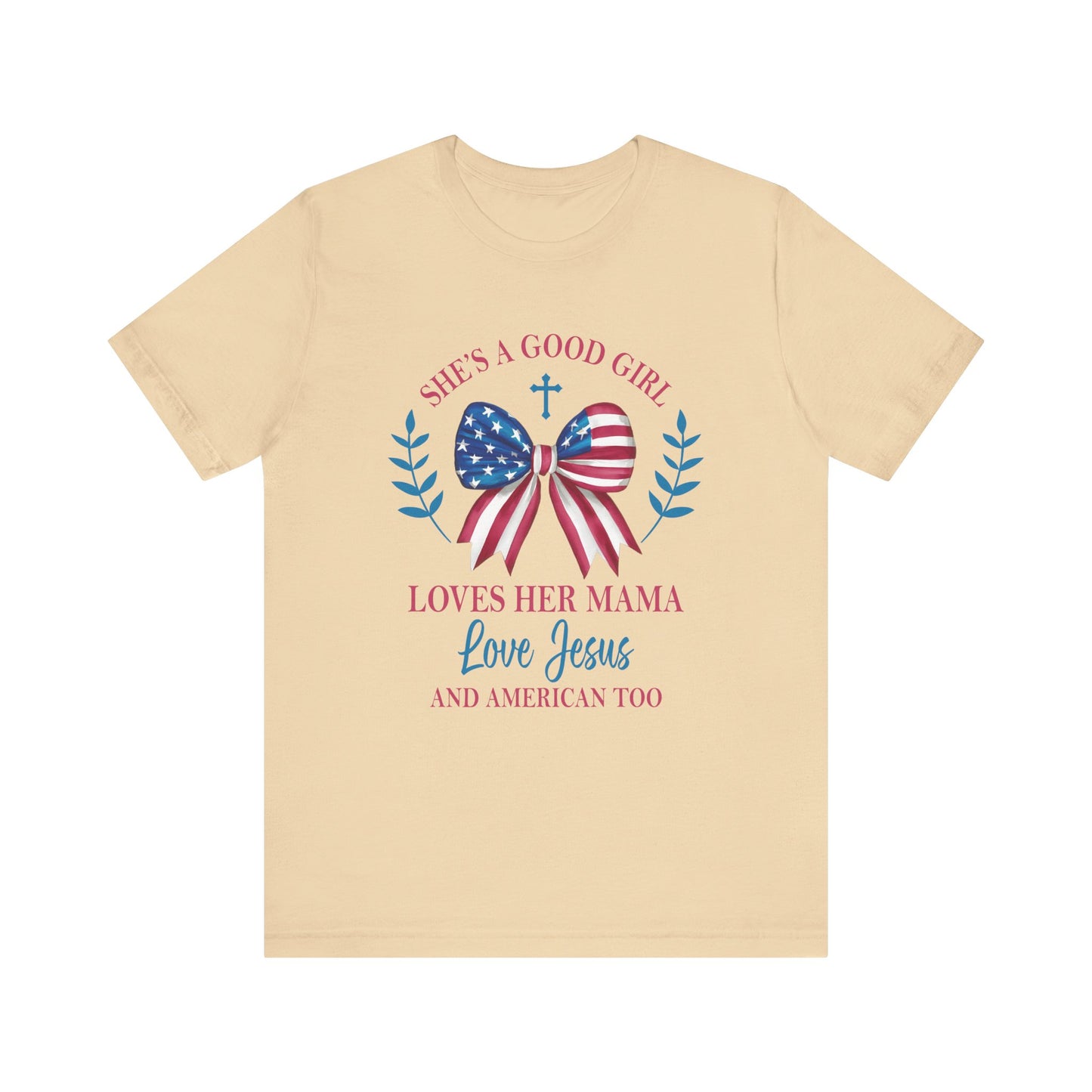 She's A Good Girl Loves Her Mama Love Jesus And America Shirt, 4th Of July Christian Tee, Comfort Colors, Independence Day Shirt for Women