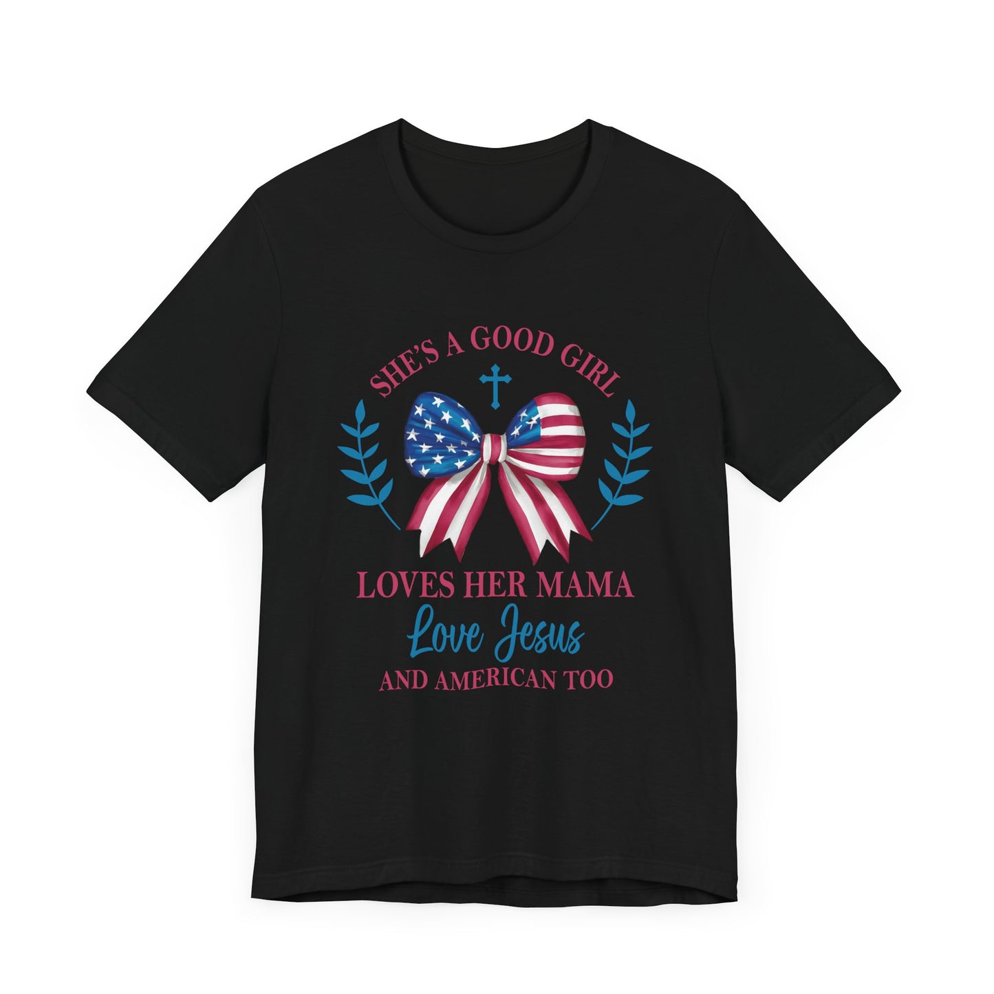 She's A Good Girl Loves Her Mama Love Jesus And America Shirt, 4th Of July Christian Tee, Comfort Colors, Independence Day Shirt for Women