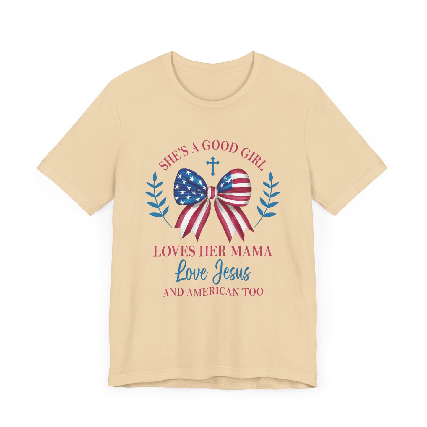 She's A Good Girl Loves Her Mama Love Jesus And America Shirt, 4th Of July Christian Tee, Comfort Colors, Independence Day Shirt for Women