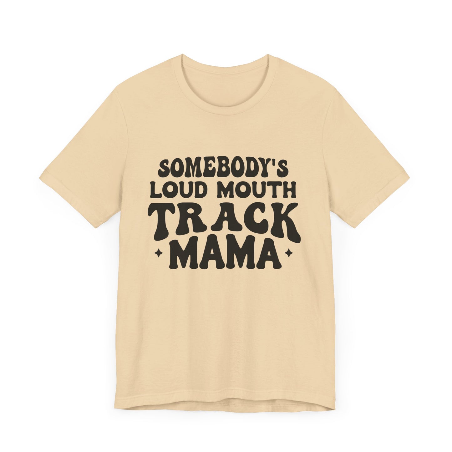 Somebody's Loud Mouth Track Mama Unisex T-shirt, Groovy Loud Mouth Long Sleeve, Gift For Mama, Mother's Day Shirt, Track Mama Long Sleeve