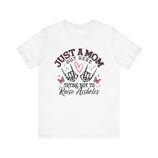 Just A Mom Shirt, Funny Mom T- Shirt Sassy Mom Skeleton Motherhood Sarcasm Trendy Mama shirt, Funny Adult