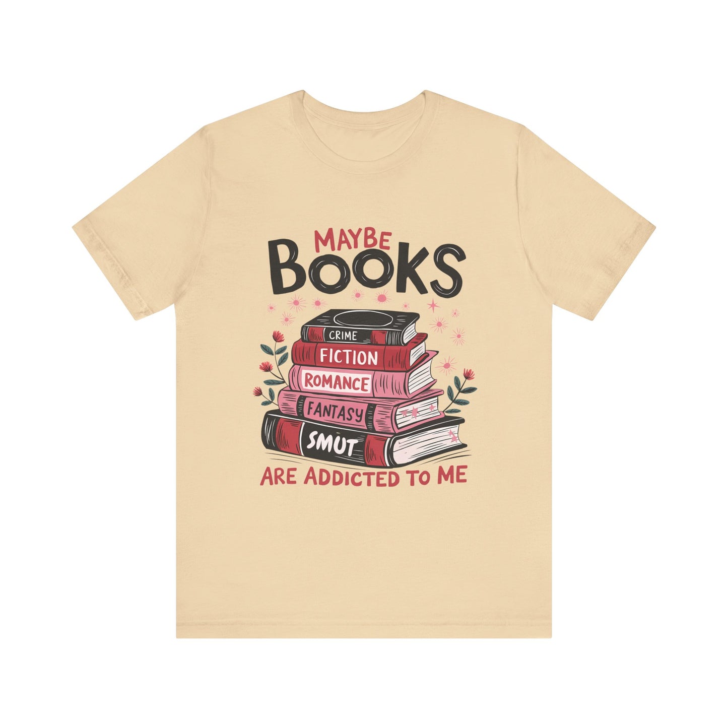 Maybe Books Are Addicted to Me Bibliophile Shirt, Funny T-Shirt for People Who Love Reading, Humorous Book Lover Tee for Smut Readers