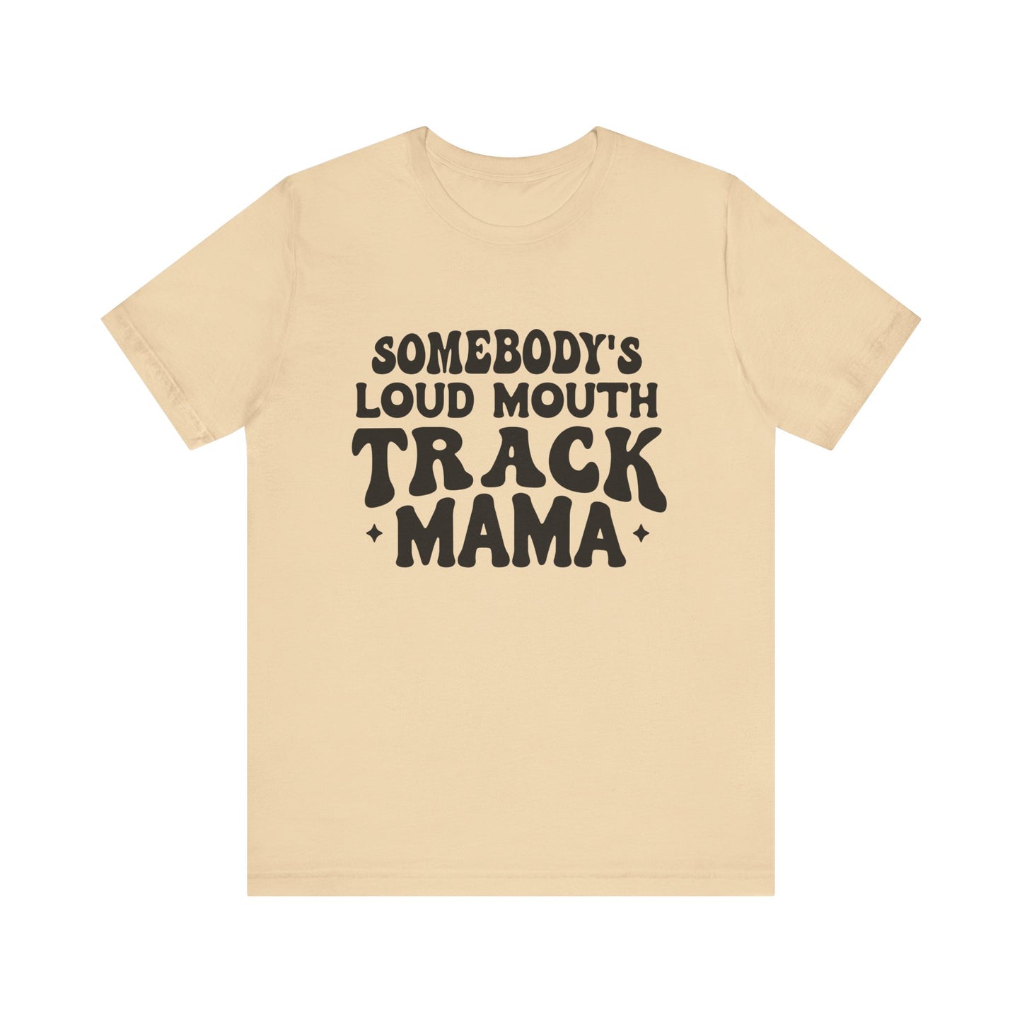 Somebody's Loud Mouth Track Mama Unisex T-shirt, Groovy Loud Mouth Long Sleeve, Gift For Mama, Mother's Day Shirt, Track Mama Long Sleeve