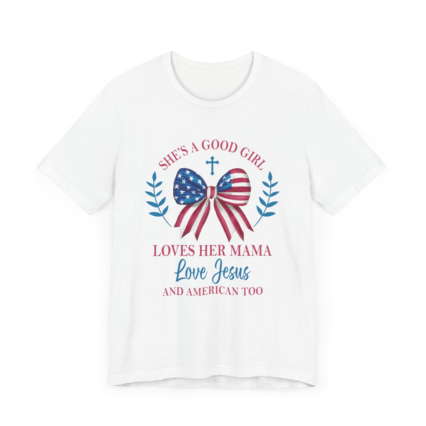 She's A Good Girl Loves Her Mama Love Jesus And America Shirt, 4th Of July Christian Tee, Comfort Colors, Independence Day Shirt for Women